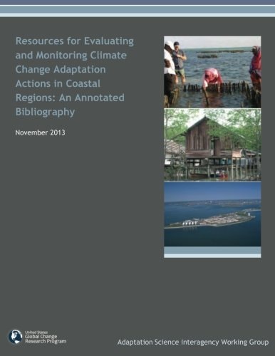 Resources for Evaluating and Monitoring Climate Change Adaptation Actions in Coastal Regions An Annotated Bibliography