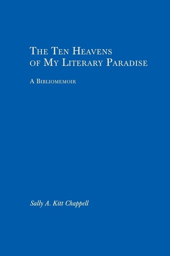 The Ten Heavens of My Literary Paradise A Bibliomemoir