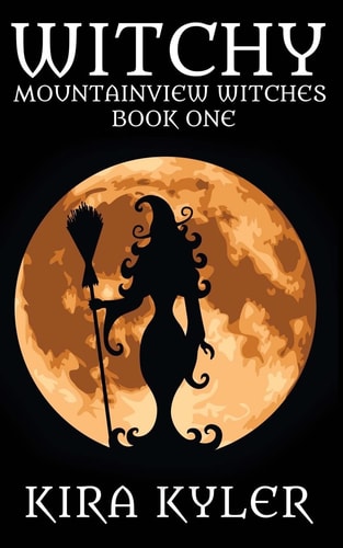 Witchy (Mountainview Witches Book One)