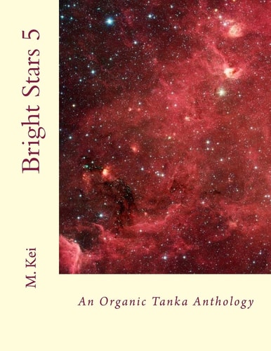 Bright Stars 5 An Organic Tanka Anthology