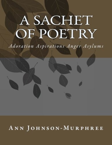 A Sachet of Poetry Adoration Aspirations Anger Asylums