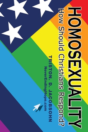Homosexuality How Should Christians Respond?