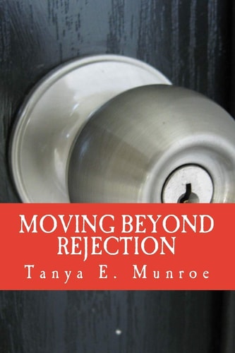 MOVING BEYOND REJECTION
