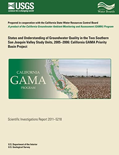 Status and Understanding of Groundwater Quality in the Two Southern San Joaquin Valley Study Units, 2005-2006 California GAMA Priority Basin Project