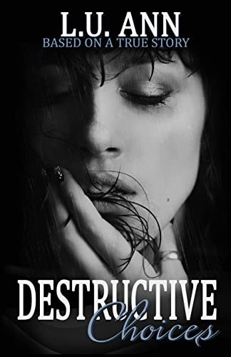Destructive Choices Based on a True Story
