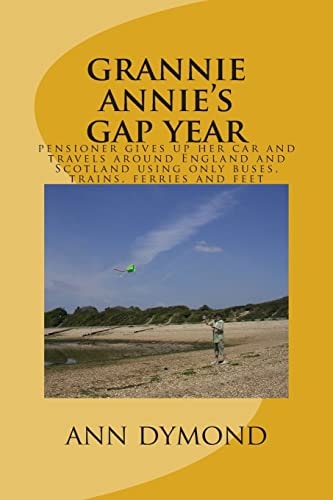 Grannie Annie's Gap Year Pensioner Gives Up Her Car and Travels Around England and Scotland Using Only Buses, Trains, Ferries and Feet