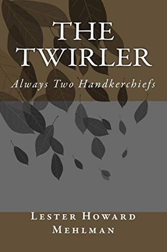 The Twirler Always Two Handkerchiefs