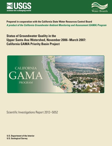 Status of groundwater quality in the upper Santa Ana watershed, November 2006-March 2007 California GAMA Priority Basin Project