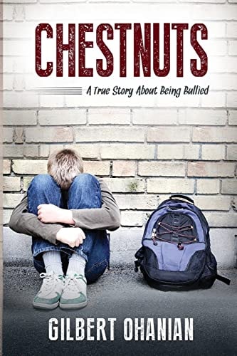 Chestnuts A True Story about Being Bullied