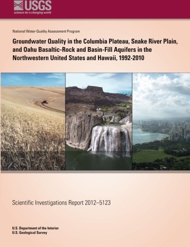 Groundwater Quality in the Columbia Plateau Snake River Plain, and Oahu Basaltic-Rock and Basin-Fill Aquifers in the Northwestern United States and Hawaii, 1992-2010