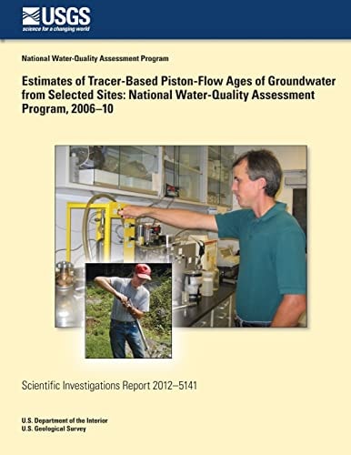 Estimates of Tracer-Based Piston-Flow Ages of Groundwater from Selected Sites National Water-Quality Assessment Program, 2006?10