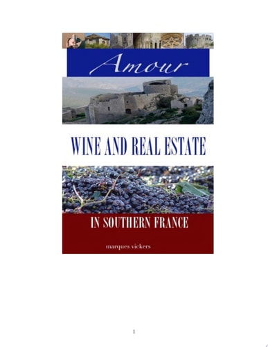 Amour, Wine and Real Estate in Southern France