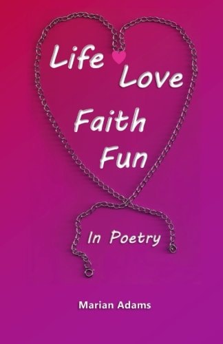 Life, Love, Faith, Fun In Poetry