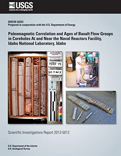 Paleomagnetic Correlation and Ages of Basalt Flow Groups in Coreholes at and Near the Naval Reactors Facility, Idaho National Laboratory, Idaho