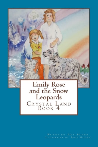 Emily Rose and the Snow Leopards in Crystal Land