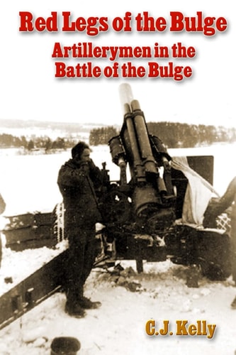 Red Legs of the Bulge Artillerymen in the Battle of the Bulge