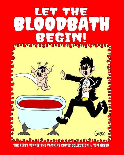 Let The Bloodbath Begin! A "Vinnie the Vampire" Comic Strip Collection