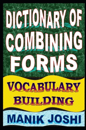 Dictionary of Combining Forms Vocabulary Building