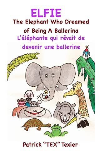 Elfie The Elephant Who Dreamed of Being a Ballerina, L'éléphante Qui Rêvait de Devenir Une Ballerine