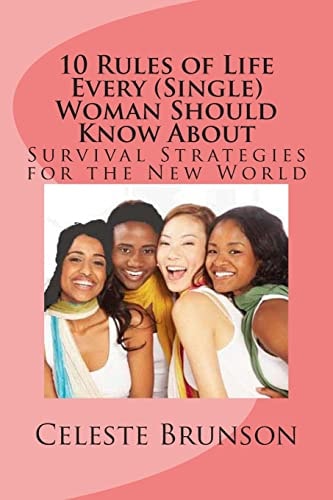 10 Rules of Life Every (Single) Woman Should Know About Survival Strategies for the New World