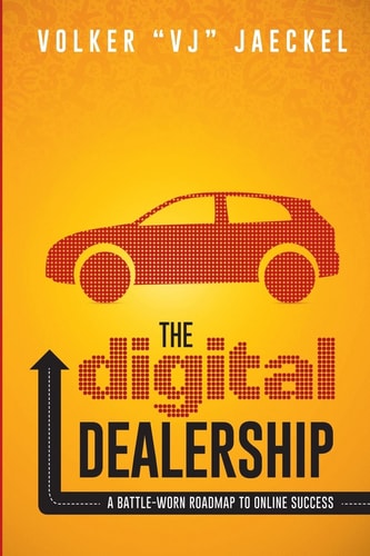 The Digital Dealership A Battle-Worn Roadmap to Online Success