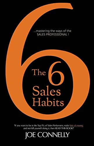 The 6 Sales Habits Mastering the Ways of the Sales Professional