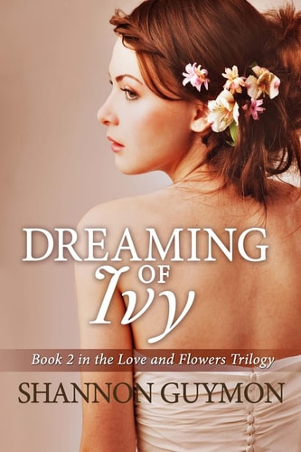 Dreaming of Ivy Book 2 in The Love and Flowers Trilogy