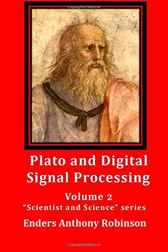 Plato and Digital Signal Processing Volume 2 in the Scientist and Science Series