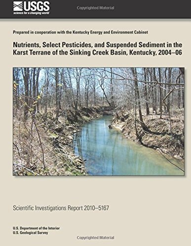 Nutrients, Select Pesticides, and Suspended Sediment in the Karst Terrane of the Sinking Creek Basin, Kentucky, 2004-06