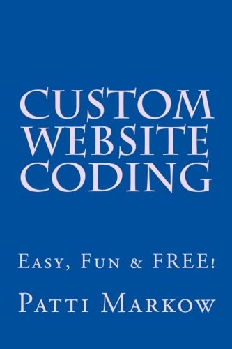 Custom Website Coding Easy, Fun and Free!