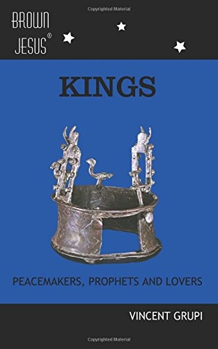 Kings Peacemakers, Prophets and Lovers