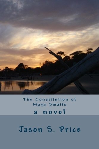 The Constitution of Maya Smalls A Novel