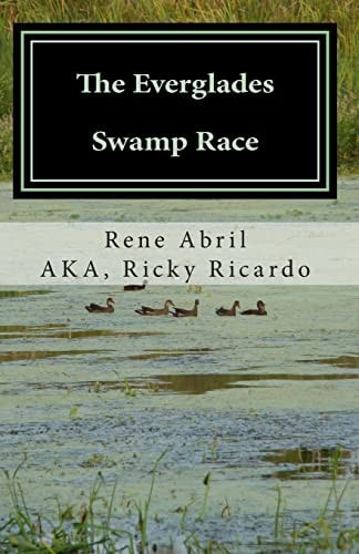 The Everglades Swamp Race Loving the Swamps