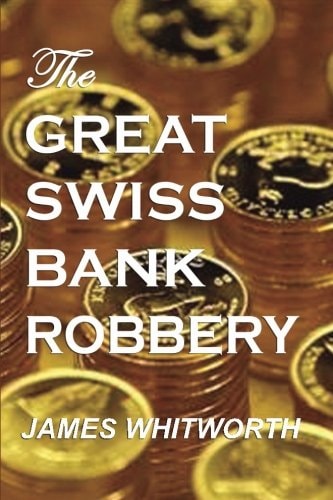 The Great SWISS BANK ROBBERY