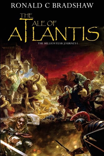 The Tale Of Atlantis The Million Year Journey Book 1