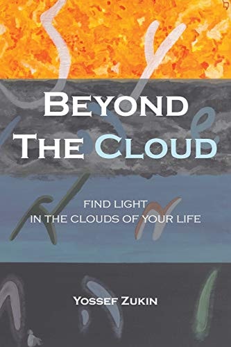 Beyond the Cloud Find Light in the Clouds of Your Life