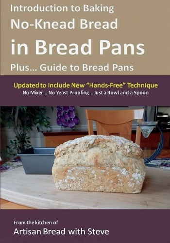 Introduction to Baking No-Knead Bread in Bread Pans (Plus... Guide to Bread Pans) From the Kitchen of Artisan Bread with Steve