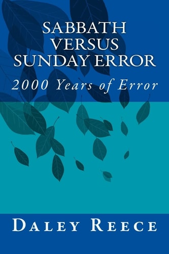 Sabbath Versus Sunday Error 2000 Years of Error