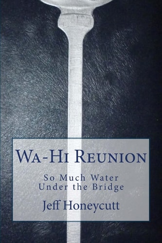 Wa-Hi Class Reunion So Much Water Under the Bridge