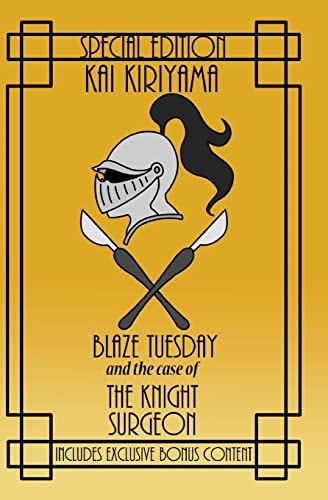 Blaze Tuesday and the Case of the Knight Surgeon