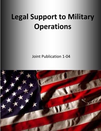 Legal Support to Military Operations Joint Publication 1-04