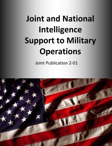 Joint and National Intelligence Support to Military Operations Joint Publication 2-01