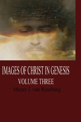 Images of Christ in Genesis, Volume Three