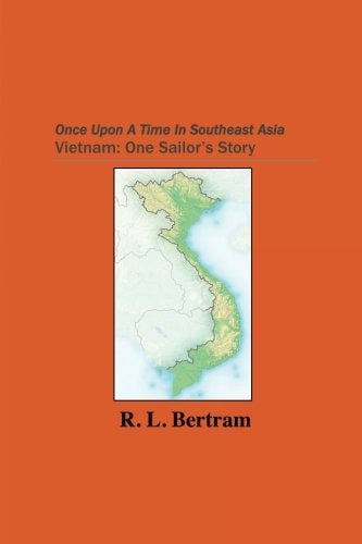 Once Upon A Time In Southeast Asia Vietnam: One Sailor's Story