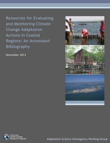 Resources for Evaluating and Monitoring Climate Change Adaptation Actions in Coastal Regions An Annotated Bibliography