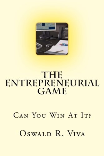The Entrepreneurial Game Can You Win At It?