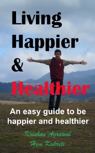 Living Happier and Healthier An Easy Guide to Be Happier and Healthier