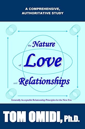 The Nature of Love and Relationships Generally Acceptable Relationship Principles for the New Era