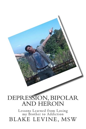 Depression, Bipolar and Heroin Lessons Learned from Losing My Brother to Addiction