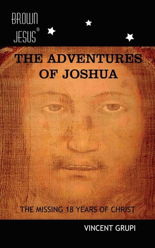 The Adventures of Joshua The Missing 18 Years of Christ